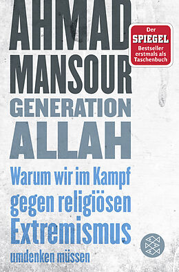 Kartonierter Einband Generation Allah. Warum wir im Kampf gegen religiösen Extremismus umdenken müssen von Ahmad Mansour