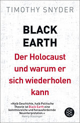 Kartonierter Einband Black Earth: Der Holocaust und warum er sich wiederholen kann von Timothy Snyder