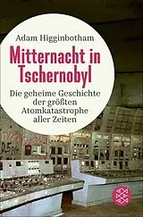 Kartonierter Einband Mitternacht in Tschernobyl von Adam Higginbotham