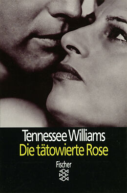 Kartonierter Einband Die tätowierte Rose von Tennessee Williams