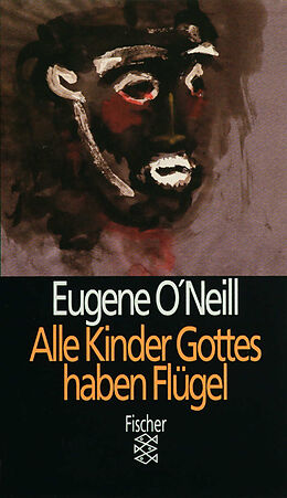 Kartonierter Einband Alle Kinder Gottes haben Flügel von Eugene O&apos;Neill