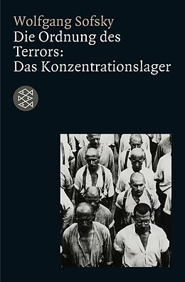 Kartonierter Einband Die Ordnung des Terrors: Das Konzentrationslager von Wolfgang Sofsky