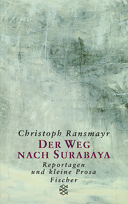Kartonierter Einband Der Weg nach Surabaya von Christoph Ransmayr