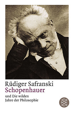 Kartonierter Einband Schopenhauer und Die wilden Jahre der Philosophie von Rüdiger Safranski