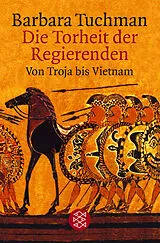 Kartonierter Einband Die Torheit der Regierenden von Barbara Tuchman