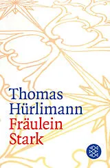 Kartonierter Einband Fräulein Stark von Thomas Hürlimann