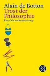 Kartonierter Einband Trost der Philosophie von Alain de Botton