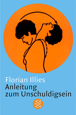 Kartonierter Einband Anleitung zum Unschuldigsein von Florian Illies