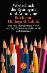 Kartonierter Einband Wörterbuch der Synonyme und Antonyme von Erich Bulitta, Hildegard Bulitta