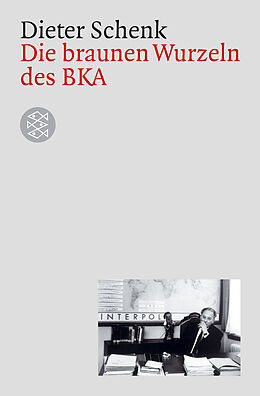 Kartonierter Einband Die braunen Wurzeln des BKA von Dieter Schenk