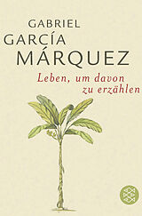 Kartonierter Einband Leben, um davon zu erzählen von Gabriel García Márquez