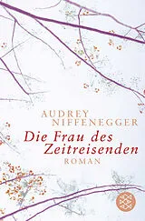 Kartonierter Einband Die Frau des Zeitreisenden von Audrey Niffenegger