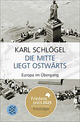 Kartonierter Einband Die Mitte liegt ostwärts von Karl Schlögel