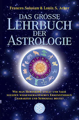 Kartonierter Einband Das grosse Lehrbuch der Astrologie von Frances Sakoian, Louis S. Acker