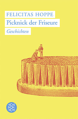 Kartonierter Einband Picknick der Friseure von Felicitas Hoppe