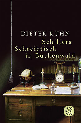 Kartonierter Einband Schillers Schreibtisch in Buchenwald von Dieter Kühn