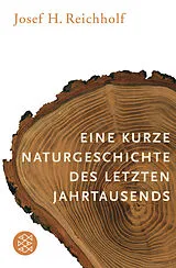 Kartonierter Einband Eine kurze Naturgeschichte des letzten Jahrtausends von Josef H. Reichholf