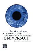 Kartonierter Einband Nachrichten aus einem unbekannten Universum von Frank Schätzing