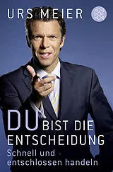 Kartonierter Einband Du bist die Entscheidung von Urs Meier