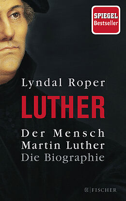 Kartonierter Einband Der Mensch Martin Luther von Lyndal Roper