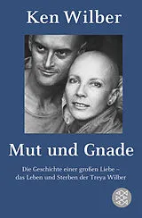 Kartonierter Einband Mut und Gnade von Kenneth E. Wilber
