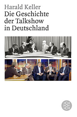 Kartonierter Einband Die Geschichte der Talkshow in Deutschland von Harald Keller