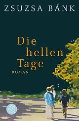 Kartonierter Einband Die hellen Tage von Zsuzsa Bánk