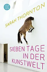 Kartonierter Einband (Kt) Sieben Tage in der Kunstwelt von Sarah Thornton