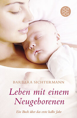 Kartonierter Einband Leben mit einem Neugeborenen von Barbara Sichtermann