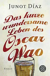 Kartonierter Einband Das kurze wundersame Leben des Oscar Wao von Junot Díaz