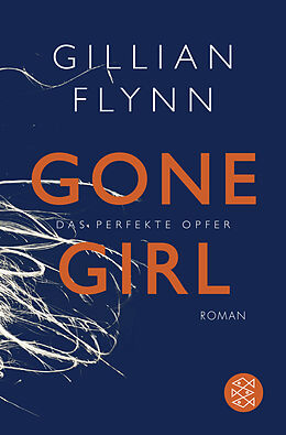 Kartonierter Einband Gone Girl - Das perfekte Opfer von Gillian Flynn