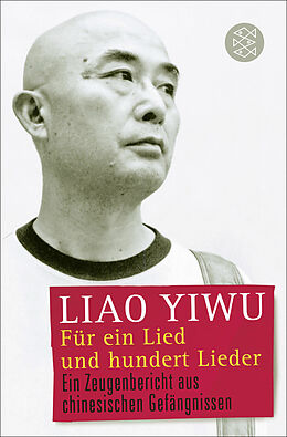 Kartonierter Einband Für ein Lied und hundert Lieder von Liao Yiwu