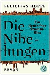 Kartonierter Einband (Kt) Die Nibelungen von Felicitas Hoppe