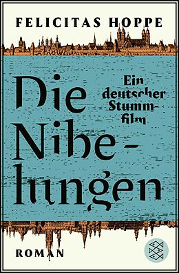 Kartonierter Einband Die Nibelungen von Felicitas Hoppe