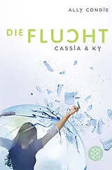 Kartonierter Einband Cassia & Ky  Die Flucht von Ally Condie