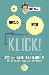 Kartonierter Einband (Kt) Und plötzlich macht es KLICK! von Bas Kast