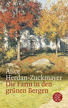 Kartonierter Einband Die Farm in den grünen Bergen von Alice Herdan-Zuckmayer