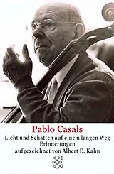 Kartonierter Einband Pablo Casals Licht und Schatten auf einem langen Weg von Peter Baumann