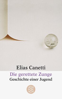 Kartonierter Einband Die gerettete Zunge von Elias Canetti