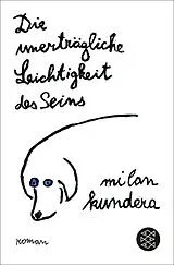 Taschenbuch Die unerträgliche Leichtigkeit des Seins von Milan Kundera