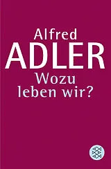 Kartonierter Einband (Kt) Wozu leben wir ? von Alfred Adler