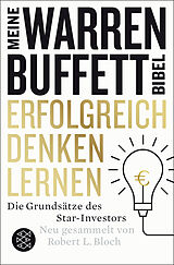 Kartonierter Einband Erfolgreich denken lernen - Meine Warren-Buffett-Bibel von Robert L. Bloch