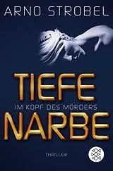 Kartonierter Einband (Kt) Im Kopf des Mörders - Tiefe Narbe von Arno Strobel