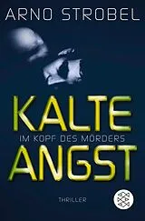 Kartonierter Einband (Kt) Im Kopf des Mörders - Kalte Angst von Arno Strobel