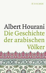 Kartonierter Einband Die Geschichte der arabischen Völker von Albert Hourani