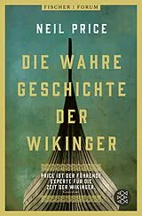 Kartonierter Einband Die wahre Geschichte der Wikinger von Neil Price