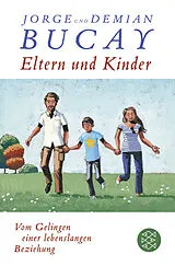 Kartonierter Einband Eltern und Kinder von Jorge Bucay, Demián Bucay