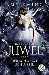 Kartonierter Einband Das Juwel  Der Schwarze Schlüssel von Amy Ewing