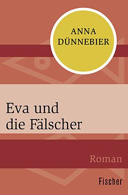 Kartonierter Einband Eva und die Fälscher von Anna Dünnebier