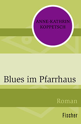 Kartonierter Einband Blues im Pfarrhaus von Anne-Kathrin Koppetsch